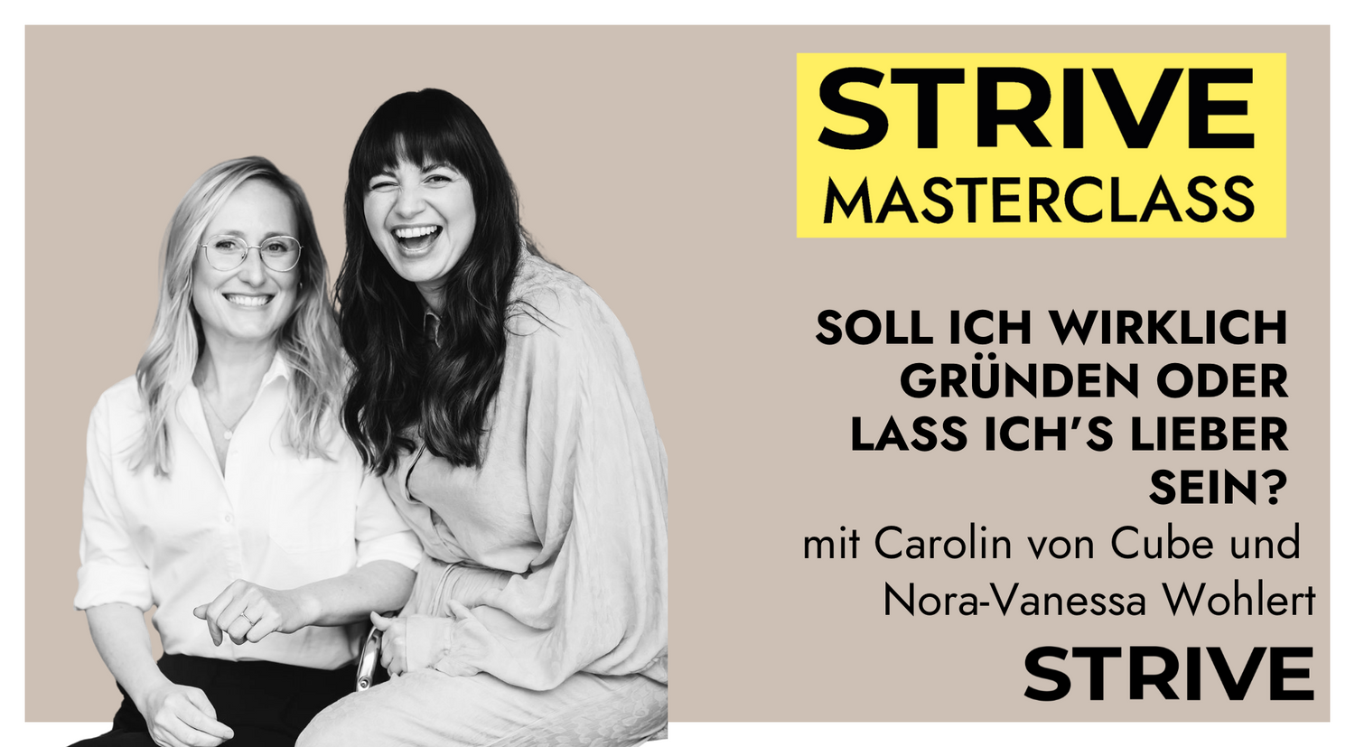 Masterclass „Soll ich wirklich gründen oder lass ich‘s lieber sein?" mit Caro von Cube und Nora-Vanessa Wohlert