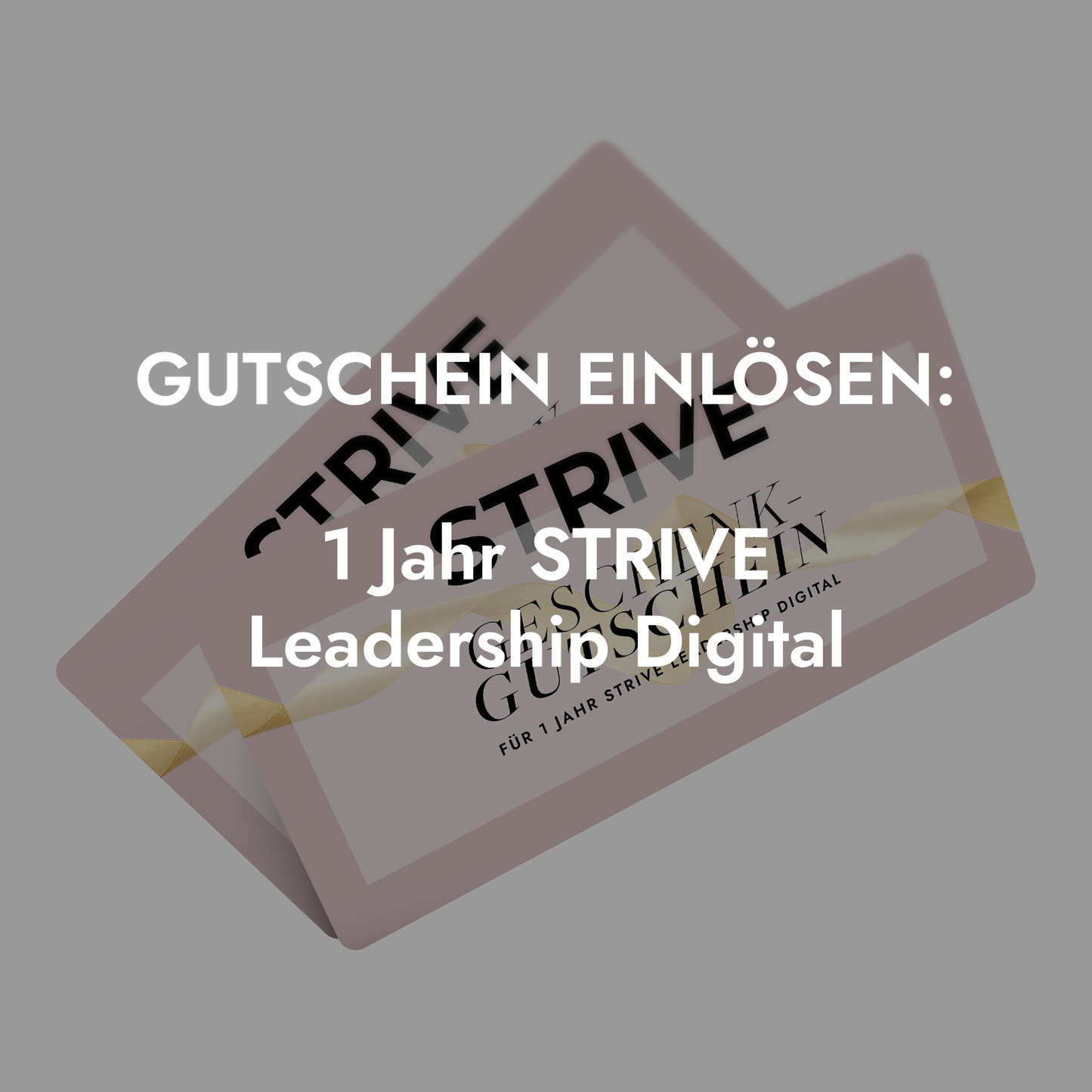 Gutschein einlösen: 1 Jahr STRIVE Leadership Digital