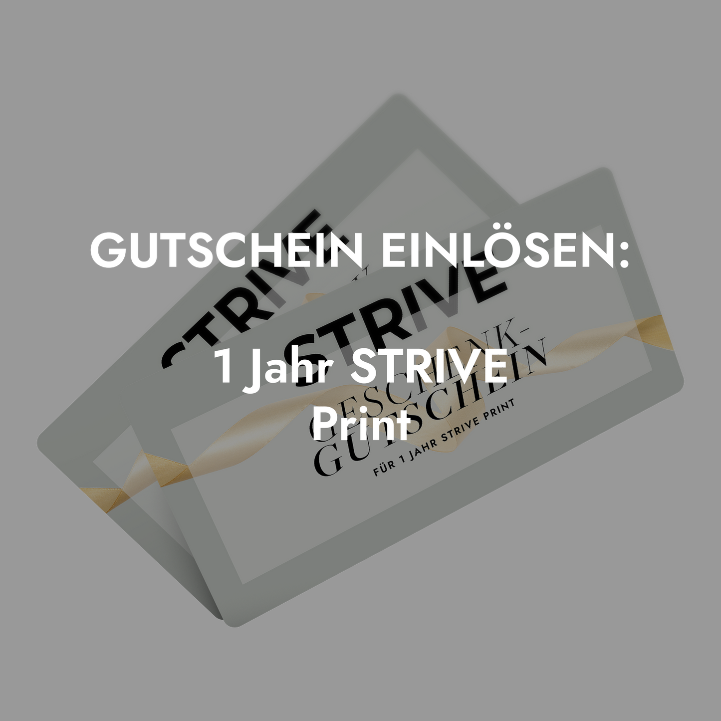 Gutschein einlösen: 1 Jahr STRIVE Print